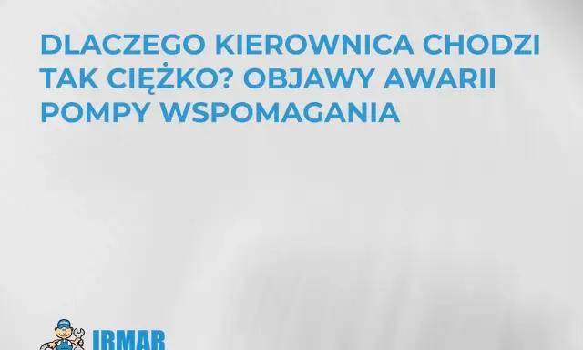 Dlaczego kierownica w samochodzie chodzi tak ciężko? Objawy awarii pompy wspomagania.